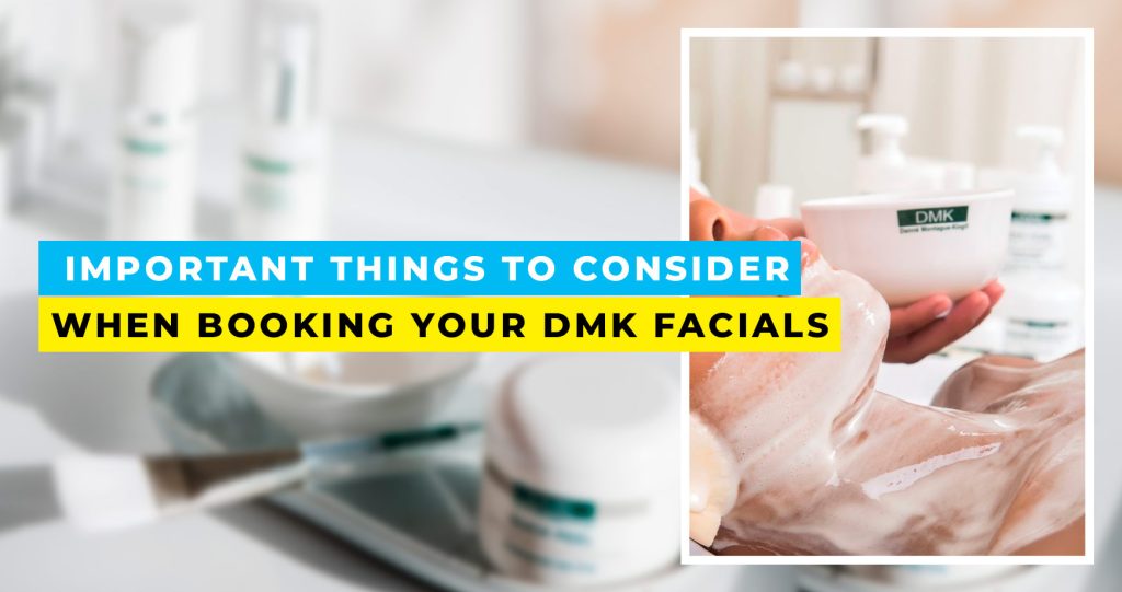 Important Things To Consider When Booking Your DMK Facials