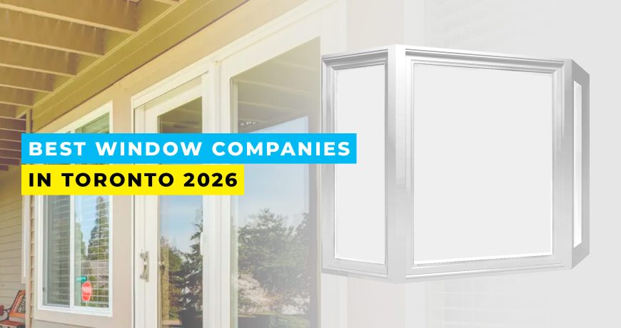 2026 Best Window Companies in Toronto