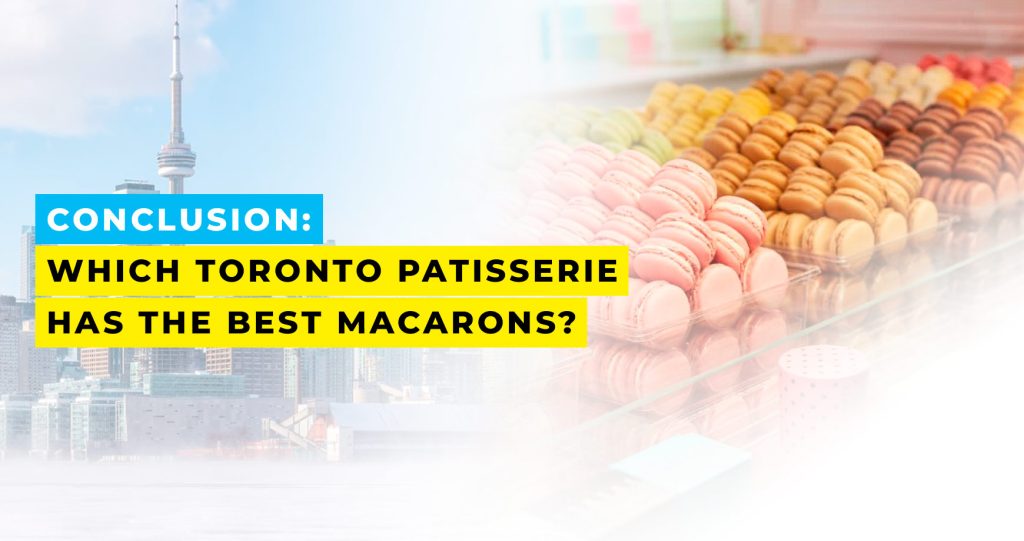 Which Toronto Patisserie Has the Best Macarons?