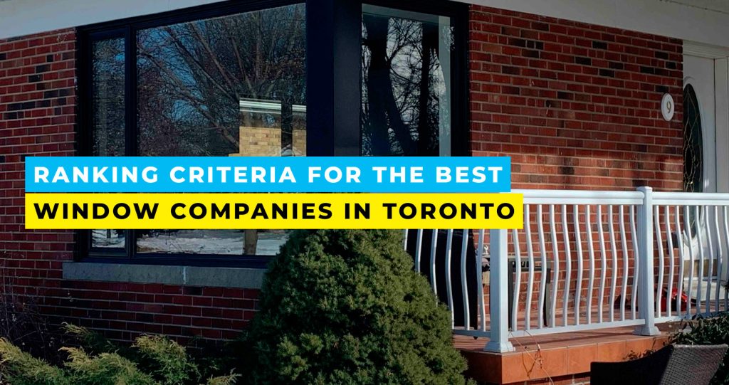 Ranking Criteria for the Best Window Companies in Toronto